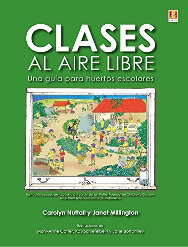 Stock image for CLASES AL AIRE LIBRE: UNA GUA PARA HUERTOS ESCOLARES for sale by KALAMO LIBROS, S.L.