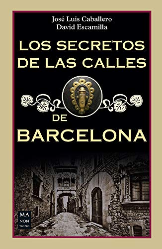 9788494791789: Los secretos de las calles de Barcelona/ The Secrets of the Streets of Barcelona
