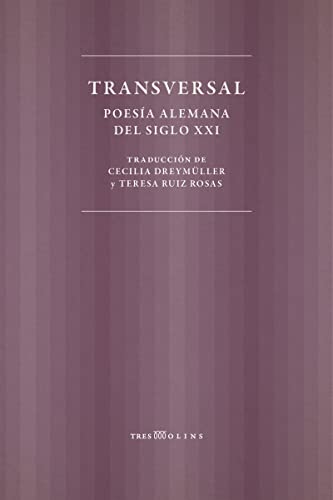 Beispielbild fr TRANSVERSAL. POESIA ALEMANA DEL SIGLO XXI zum Verkauf von KALAMO LIBROS, S.L.