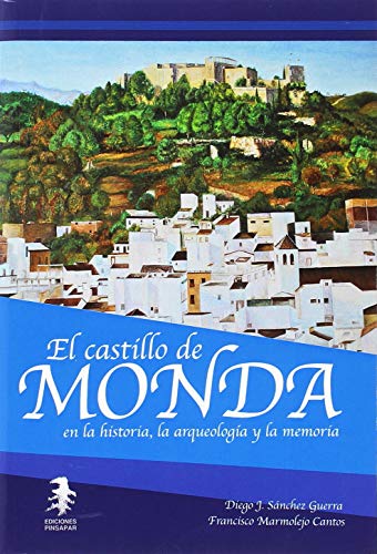 Stock image for El castillo de Monda en la historia, la arqueologa y la memoria for sale by AG Library