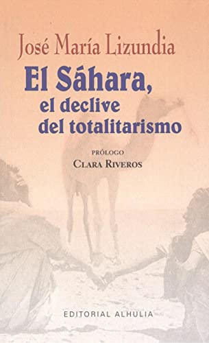 Imagen de archivo de SAHARA EL DECLIVE DEL TOTALITARISMO a la venta por AG Library