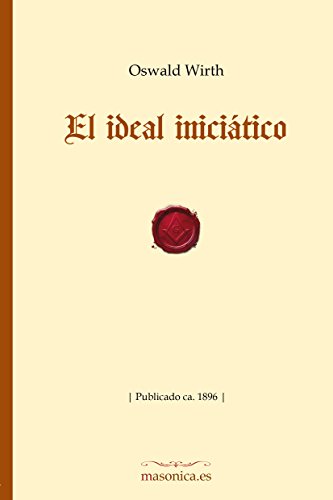 Beispielbild fr El ideal inicitico (FONDO HISTRICO DE LA MASONERIA) (Spanish Edition) zum Verkauf von Books Unplugged