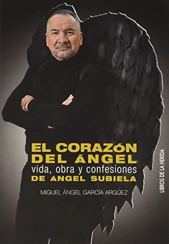 Beispielbild fr El corazn del ngel. Vida, obra y confesiones de ngel Subiela zum Verkauf von Agapea Libros
