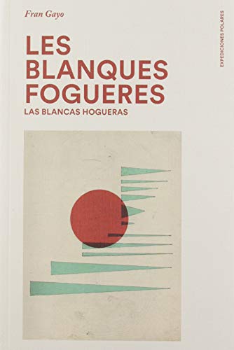 Beispielbild fr LES BLANQUES FOGUERES/LAS BLANCAS HOGUERAS zum Verkauf von Hilando Libros