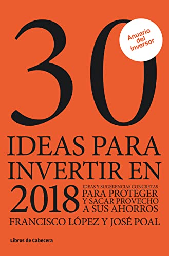 Imagen de archivo de 30 IDEAS PARA INVERTIR EN 2018 a la venta por KALAMO LIBROS, S.L.