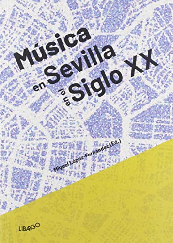 9788494813627: Msica en Sevilla en el siglo XX