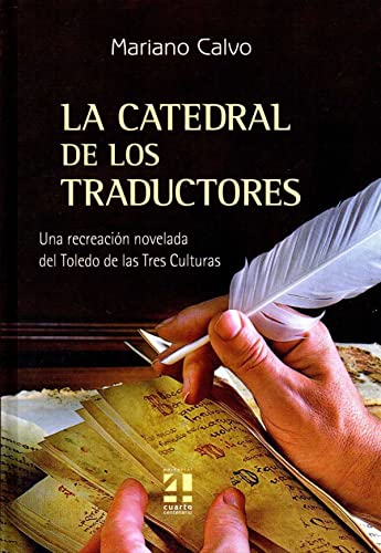 Imagen de archivo de LA CATEDRAL DE LOS TRADUCTORES: UNA RECREACIN NOVELADA DEL TOLEDO DE LAS TRES CULTURAS a la venta por KALAMO LIBROS, S.L.