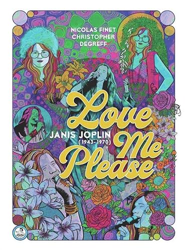 Imagen de archivo de LOVE ME PLEASE: Janis Joplin (1943-1970) a la venta por medimops