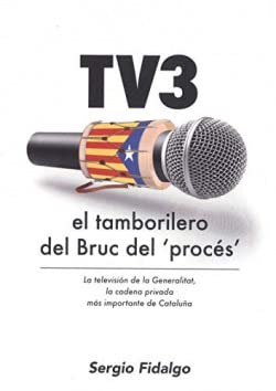 Imagen de archivo de TV3, el tamborilero del Bruc del procs : La televisin de la Generalitat, la cadena privada ms importante de Catalua a la venta por AG Library