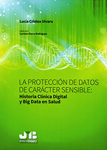 9788494818837: La proteccin de datos de carcter sensible: Historia Clinica Digital y Big Data en Salud (SIN COLECCION)