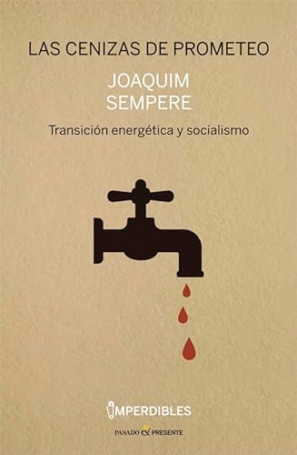 Imagen de archivo de LAS CENIZAS DE PROMETEO: TRANSICIN ENERGTICA Y SOCIALISMO a la venta por KALAMO LIBROS, S.L.