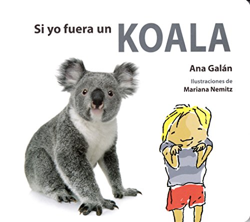 Imagen de archivo de SI YO FUERA UN KOALA (Si yo Fuera/ Si jo Fos) (Spanish Edition) a la venta por Better World Books