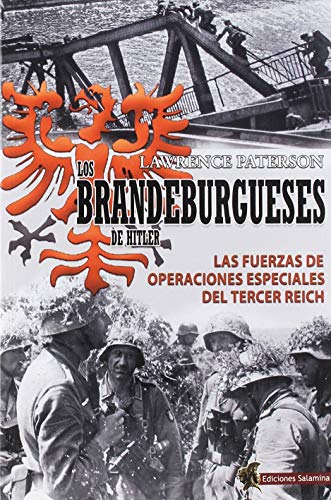 Beispielbild fr Los Brandeburgueses de Hitler: Las fuerzas de operaciones especiales del Tercer Reich zum Verkauf von medimops