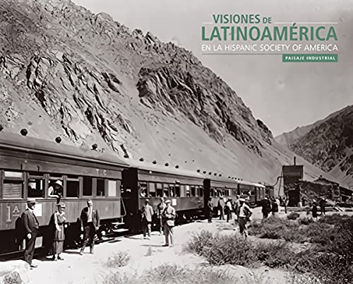 9788494824432: Visiones de Latinoamrica en la Hispanic Society of America. Paisaje industrial (SANTIAGO)