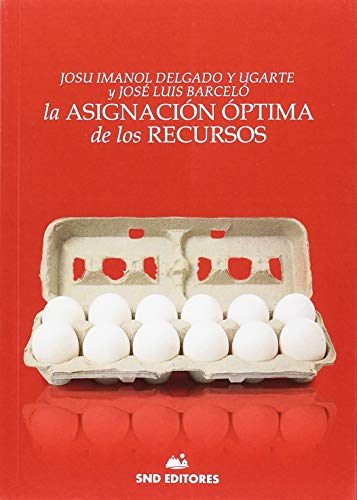 Imagen de archivo de LA ASIGNACIN PTIMA DE LOS RECURSOS a la venta por KALAMO LIBROS, S.L.