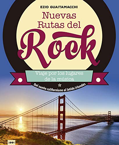 9788494826856: Nuevas rutas del rock: del Sueo Californiano Al Latido Irlands (Look)