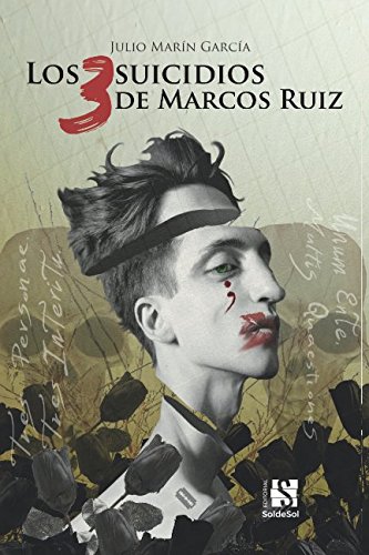 Stock image for LOS 3 SUICIDIOS DE MARCOS RUIZ for sale by KALAMO LIBROS, S.L.