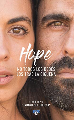 Stock image for HOPE: NO TODOS LOS BEBES LOS TRAE LA CIGEA for sale by KALAMO LIBROS, S.L.