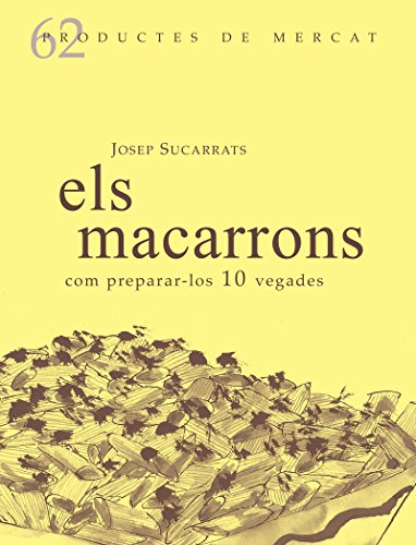Beispielbild fr Els macarrons: Com preparar-los 10 vegades (Productes de Mercat, Band 62) zum Verkauf von medimops