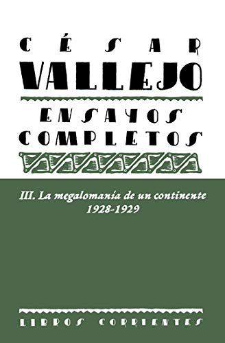 Beispielbild fr ENSAYOS COMPLETOS III. LA MEGALOMANA DE UN CONTINENTE. 1928-1929 zum Verkauf von KALAMO LIBROS, S.L.