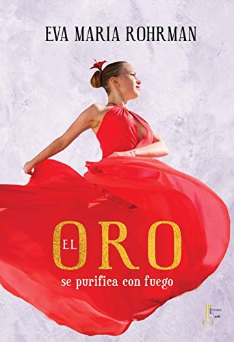 Stock image for El oro se purifica con fuego for sale by Agapea Libros