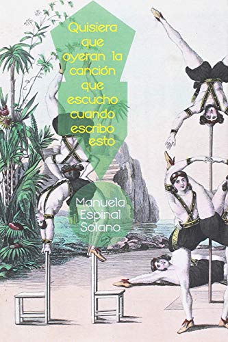 Imagen de archivo de QUISIERA QUE OYERAN LA CANCIÓN QUE ESCUCHO CUANDO ESCRIBO ESTO a la venta por KALAMO LIBROS, S.L.