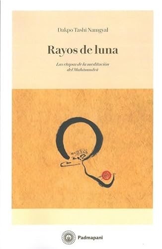 Imagen de archivo de RAYOS DE LUNA. LAS ETAPAS DE LA MEDICIN DEL MAHAMUDRA a la venta por KALAMO LIBROS, S.L.
