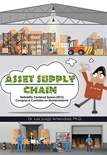 Imagen de archivo de Asset Supply Chain Reliability Centered Spares (RCS): Compras & Contratos en Mantenimiento (Spanish Edition) a la venta por GF Books, Inc.