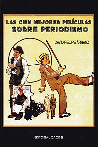 Stock image for LAS CIEN MEJORES PELCULAS SOBRE PERIODISMO for sale by Librerias Prometeo y Proteo
