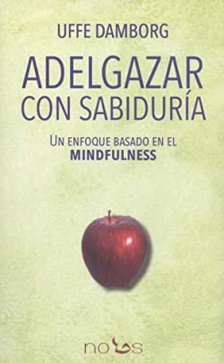 Imagen de archivo de Adelgazar con sabidura.: Un enfoque basado en el mindfulness a la venta por Agapea Libros