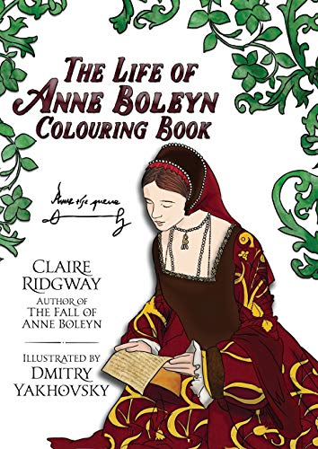 Stock image for The Life of Anne Boleyn Colouring Book for sale by HPB-Ruby