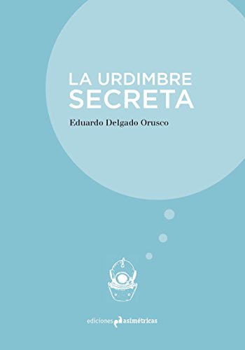 Imagen de archivo de LA URDIMBRE SECRETA a la venta por AG Library