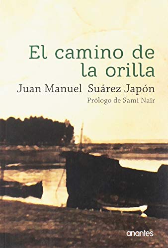 Beispielbild fr El camino de la orilla. Prlogo de Sami Nar. zum Verkauf von Librera y Editorial Renacimiento, S.A.