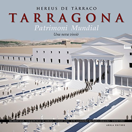 Stock image for HEREUS DE TRRACO. TARRAGONA. PATRIMONI MUNDIAL. UNA NOVA VISI for sale by KALAMO LIBROS, S.L.