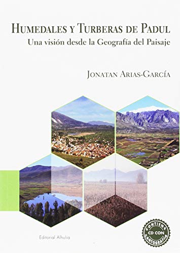 Imagen de archivo de HUMEDALES Y TURBERAS DE PADUL. UNA VISION DESDE LA GEOGRAFIA DEL PAISAJE [+CD CON CARTOGRAFIA] a la venta por Prtico [Portico]