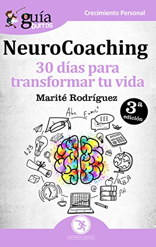 Stock image for GuaBurros NeuroCoaching: 30 das para transformar tu vida (Spanish Edition) for sale by Books Unplugged