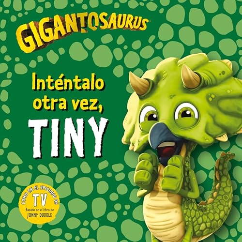 Imagen de archivo de GIGANTOSAURUS. INTNTALO OTRA VEZ, TINY a la venta por KALAMO LIBROS, S.L.