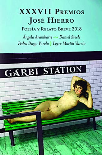 Imagen de archivo de XXXVII PREMIOS JOS HIERRO: POESA Y RELATO BREVE 2018 a la venta por KALAMO LIBROS, S.L.