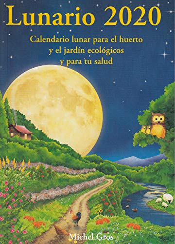 Lunario 2024: Calendario lunar para el huerto y el jardín ecológicos -  Gros, Michel: 9788494871993 - AbeBooks