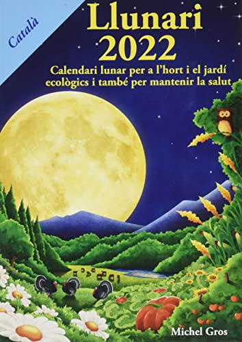 Stock image for Llunari 2022: Calendari lunar per a l'hort i el jard for sale by medimops