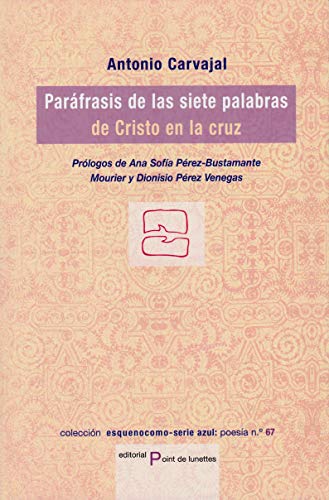 Imagen de archivo de PARAFRASIS DE LAS SIETE PALABRAS DE CRISTO EN LA CRUZ. a la venta por KALAMO LIBROS, S.L.