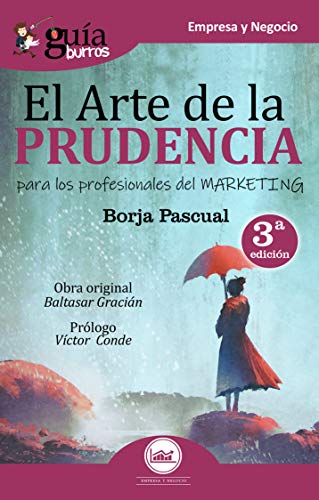 Imagen de archivo de GuaBurros El arte de la Prudencia para los profesionales del marketing (Spanish Edition) a la venta por Books Unplugged