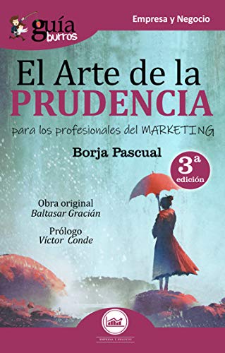 Stock image for GuaBurros El arte de la Prudencia para los profesionales del marketing (Spanish Edition) for sale by Books Unplugged