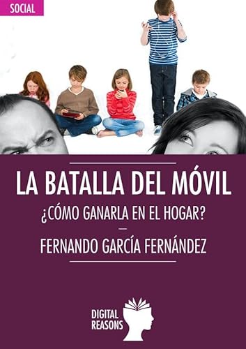 Imagen de archivo de LA BATALLA DEL MOVIL. Como ganarla en el hogar? a la venta por KALAMO LIBROS, S.L.