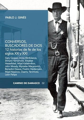 Stock image for Conversos, buscadores de Dios: 12 historias de fe de los siglos XX y XXI (Camino de Damasco) (Spanish Edition) for sale by GF Books, Inc.