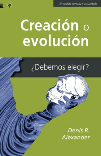 Imagen de archivo de Creacio n o evolucio n: ¿Debemos elegir? (Ciencia y cristianismo) (Spanish Edition) a la venta por Y-Not-Books