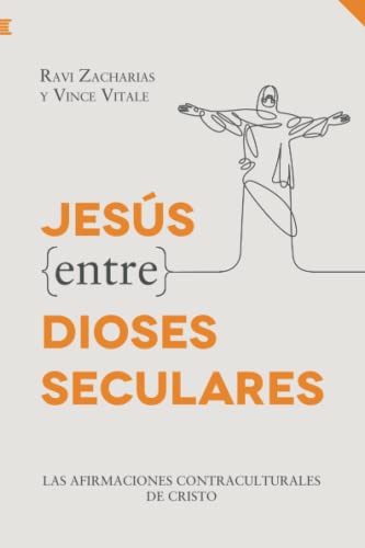 Imagen de archivo de Jess entre Dioses Seculares: las Afirmaciones Contraculturales de Cristo a la venta por Hamelyn