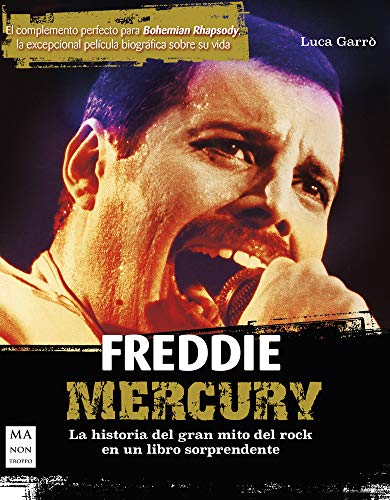 Stock image for Freddie Mercury: La historia del gran mito del rock en un libro sorprendente (Spanish Edition) for sale by GF Books, Inc.