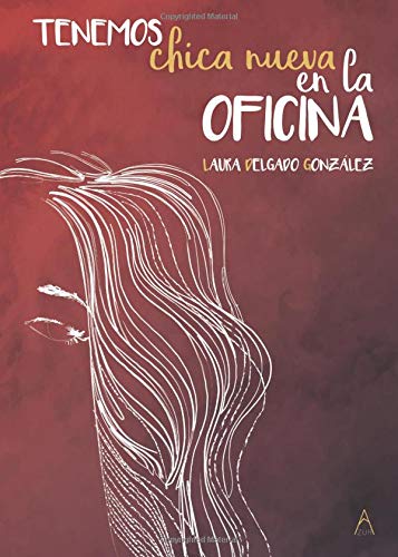 Imagen de archivo de TENEMOS CHICA NUEVA EN LA OFICINA a la venta por KALAMO LIBROS, S.L.