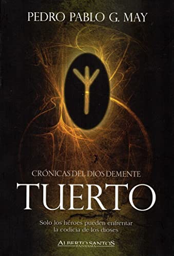 9788494882845: Tuerto: Crnicas del dios demente (Alberto Santos Editor. Fantasa)